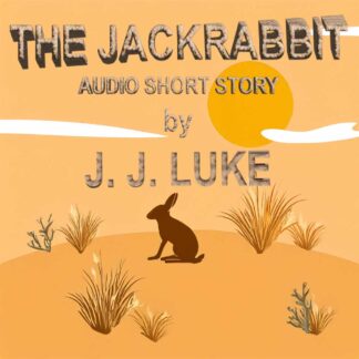 The Jackrabbit audio short story cover art: A jackrabbit silhouette against an arid desert landscape. A patriotic thriller by Veteran Author J. J. Luke.